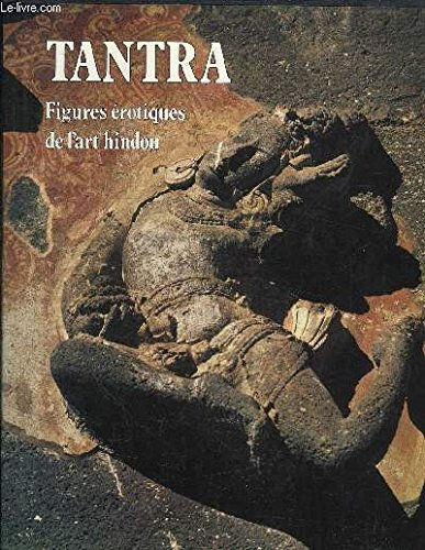 tantra : figures érotiques de l'art hindou