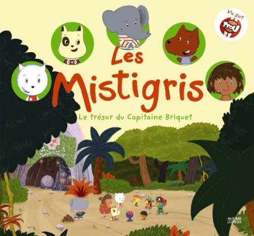 Les Mistigris. Le trésor du capitaine Briquet