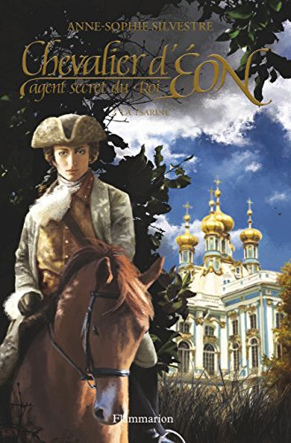 Chevalier d'Eon, agent secret du roi. Vol. 2. La tsarine