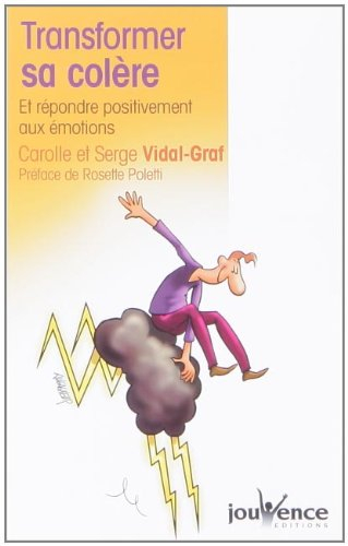 Transformer sa colère : et répondre positivement aux émotions
