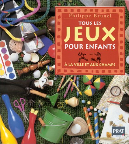 Tous les jeux pour enfants : à la ville et aux champs