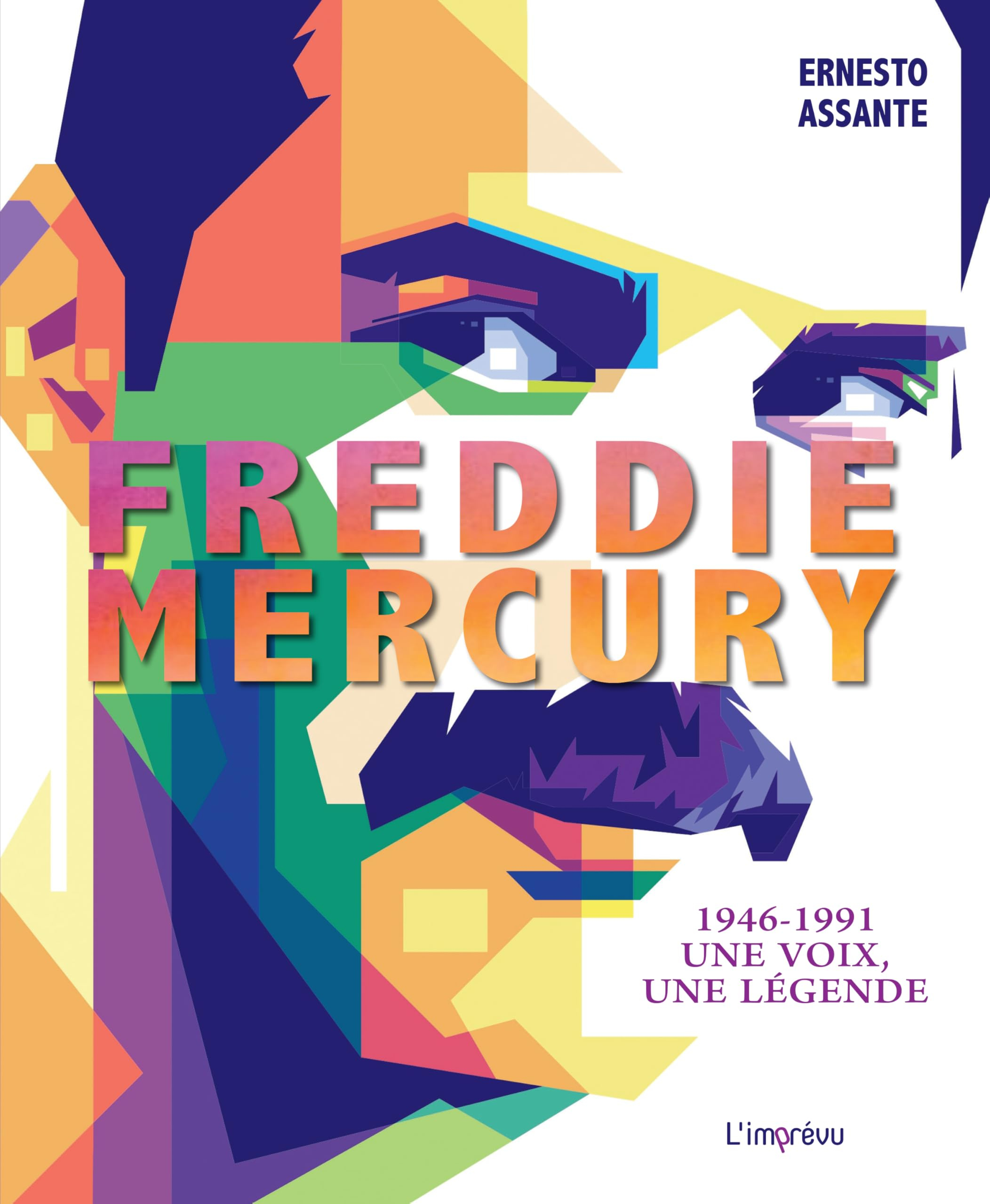 Freddie Mercury : 1946-1991 : une voix, une légende