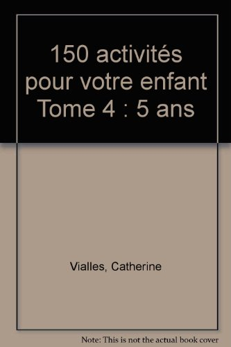 150 activités pour votre enfant, 5 ans