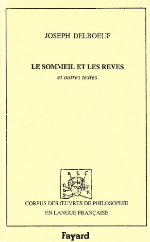 Le Sommeil et les rêves. Le Magnétisme animal. Quelques considérations sur la psychologie de l'hypno