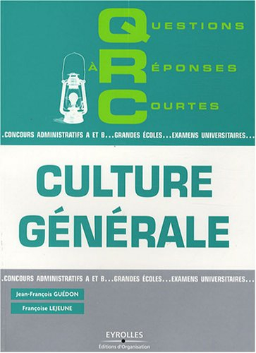 Culture générale : concours administratifs A et B, grandes écoles, examens universitaires