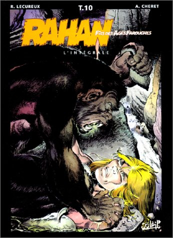 Rahan, fils des âges farouches : l'intégrale. Vol. 10