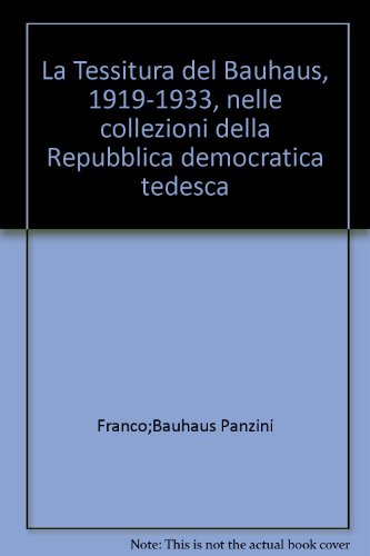 la tessitura del bauhaus (1919-1933). nelle collezioni della repubblica democratica tedesca