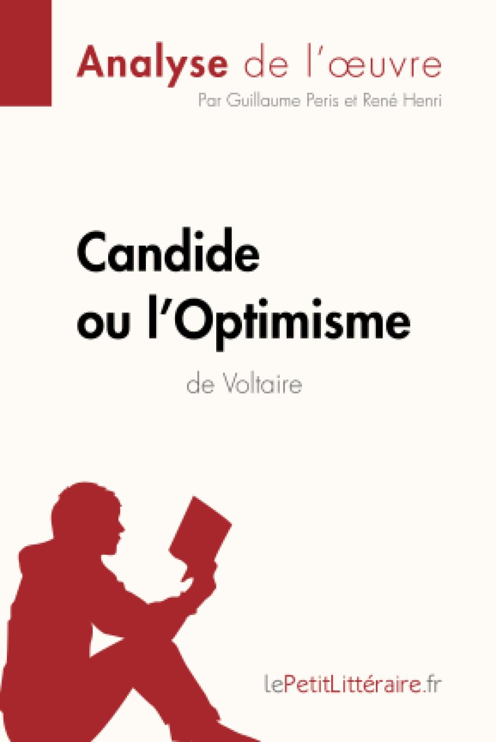 Candide ou l'Optimisme de Voltaire (Analyse de l'oeuvre) : Analyse complète et résumé détaillé de l'