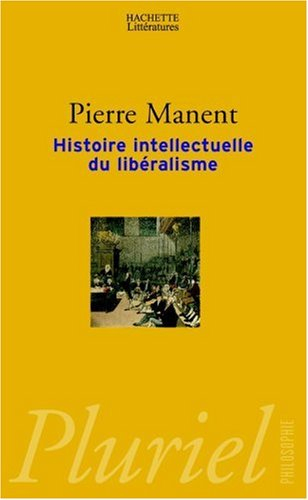 Histoire intellectuelle du libéralisme : dix leçons