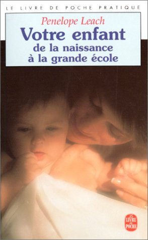 Votre enfant, de la naissance à la grande école