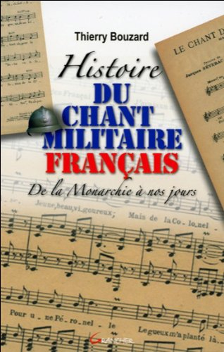 Histoire du chant militaire français, de la Monarchie à nos jours