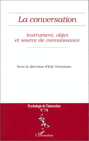Psychologie de l'interaction, n° 7-8. La conversation : instrument, objet et source de connaissance