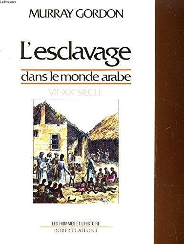 L'esclavage dans le monde arabe : VIIe-XXe siècle