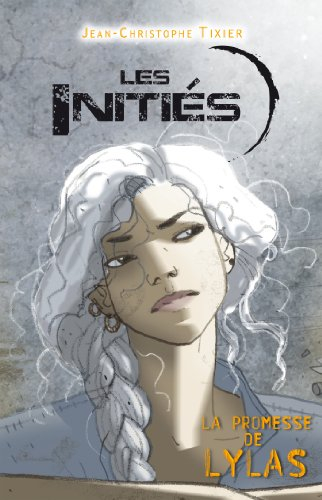 Les initiés. Vol. 2. La promesse de Lylas