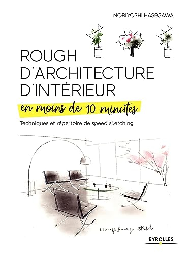 Rough d'architecture d'intérieur en moins de 10 minutes : techniques et répertoire du speed sketchin
