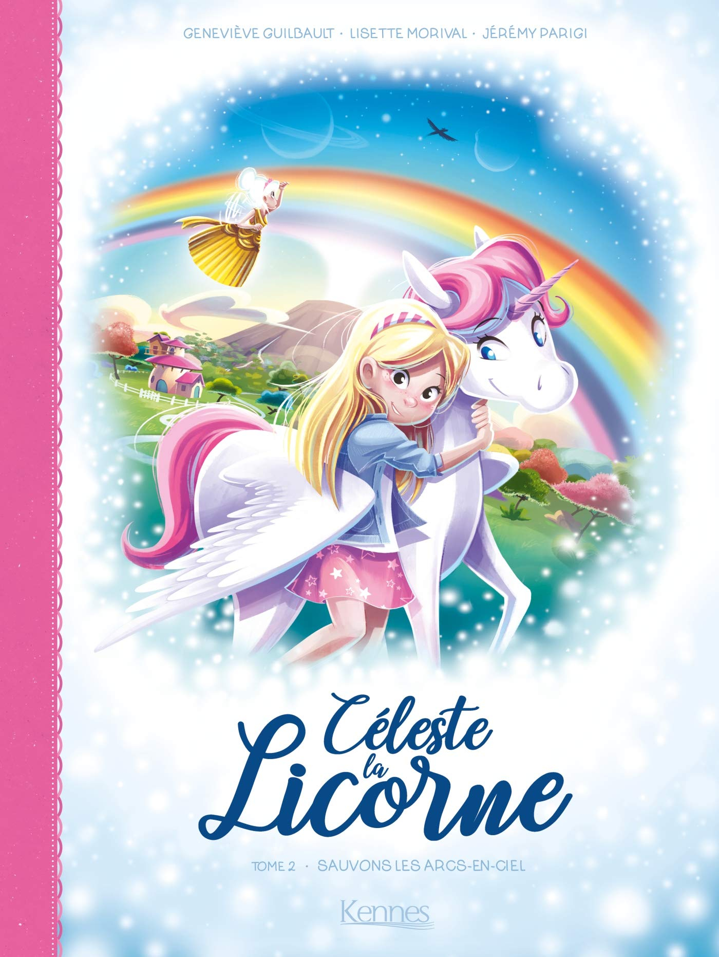 Céleste la licorne. Vol. 2. Sauvons les arcs-en-ciel