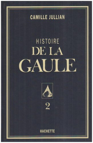 Histoire de la Gaule. Vol. 2