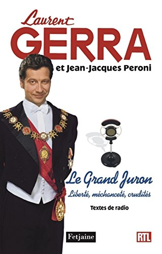 Le grand juron : liberté, méchanceté, crudités : textes de radio