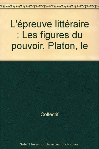 L'épreuve littéraire : Le Gorgias, Britannicus, La fortune des Rougon : concours d'entrée aux grande