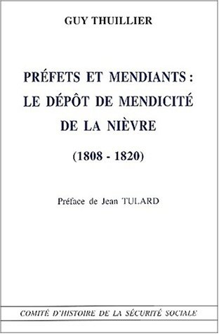 Préfets et mendiants, le dépôt de mendicité de la Nièvre (1808-1820)