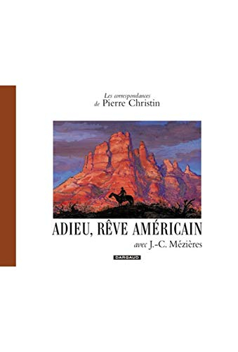 Les correspondances de Pierre Christin. Vol. 7. Adieu rêve américain