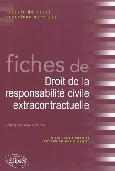 Fiches de droit de la responsabilité civile extracontractuelle : rappels de cours et exercices corri