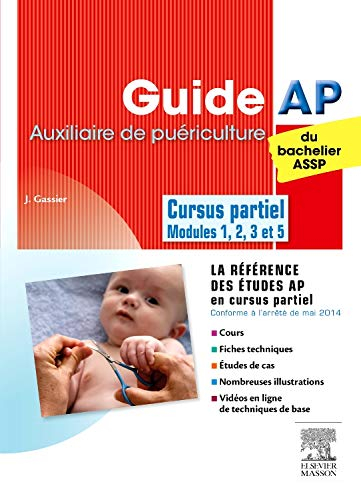Guide AP du bachelier ASSP : auxiliaire de puériculture : cursus partiel, modules 1, 2, 3 et 5