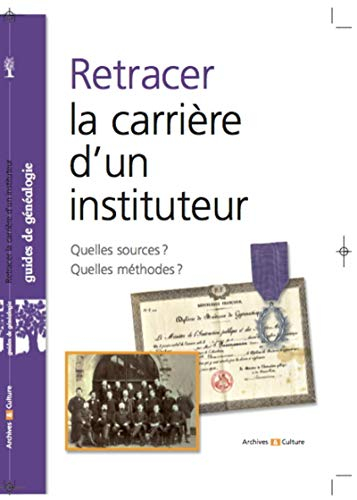 Retracer la carrière d'un instituteur : quelles sources ? quelles méthodes ?