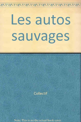 Les autos sauvages et autres récits automobiles