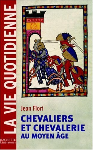 Chevaliers et chevalerie au Moyen Age