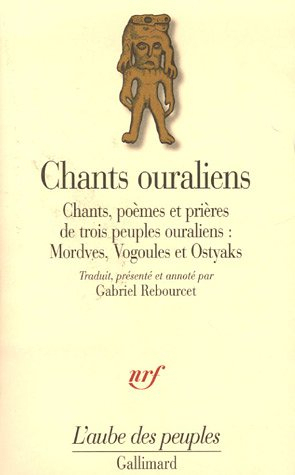 Chants ouraliens : chants, poèmes et prières de trois peuples ouraliens : Mordves, Vogoules et Ostya