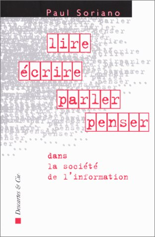 Lire, écrire, parler, penser dans la société de l'information