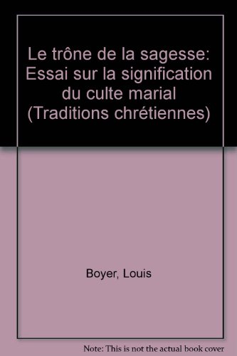 Le Trône de la sagesse : essai sur la signification du culte marial
