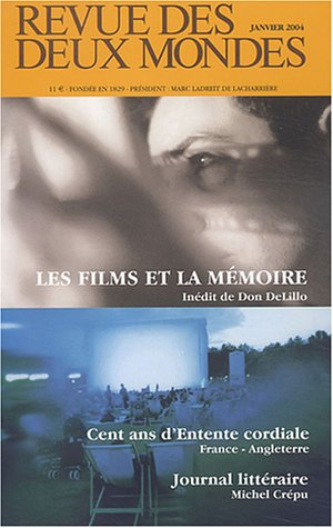 revue des deux mondes, n, janvier 2004 : les films et la mémoire, inédit de don delillo