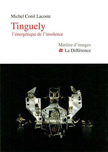 Tinguely : l'énergétique de l'insolence