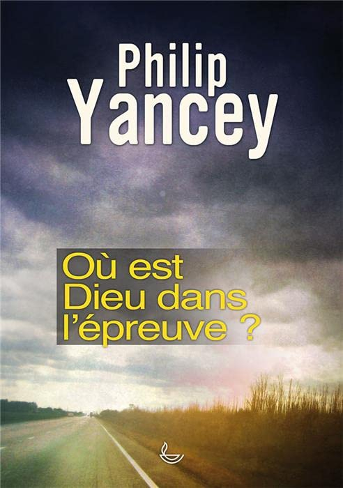 Où est Dieu dans l'épreuve ?-