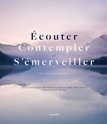 Ecouter, contempler et s'émerveiller : paroles de sages