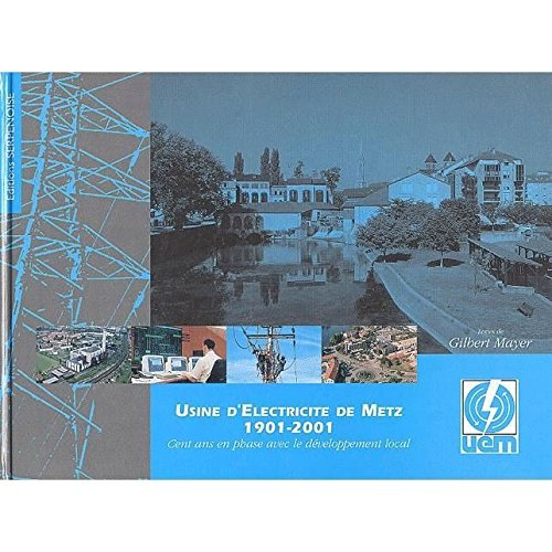 Usine d'électricité de Metz : 1901-2001 : cent ans en phase avec le développement local