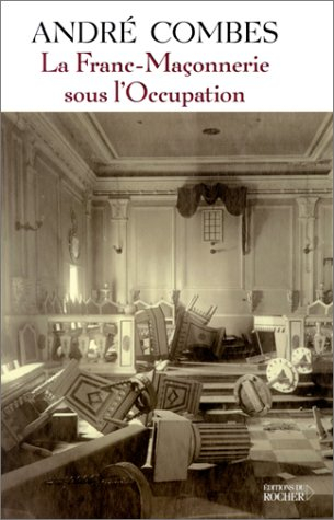 La Franc-Maçonnerie sous l'Occupation