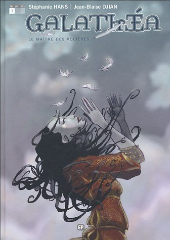 Galathéa. Vol. 1. Le maître des volières