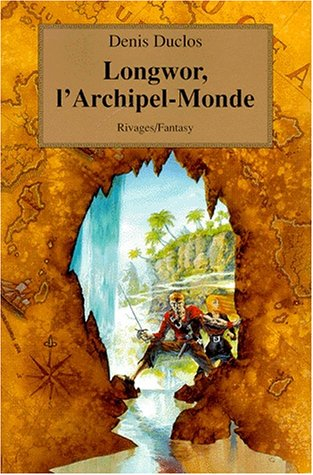 Chroniques de Longwor. Vol. 1. Longwor, l'archipel-monde
