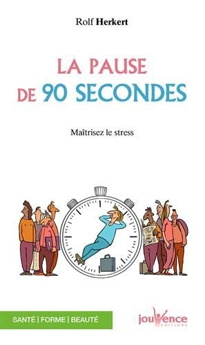 La pause de 90 secondes : évacuer le stress pour être efficace