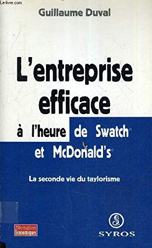 L'entreprise efficace à l'heure de Swatch et McDonald's : la seconde vie du taylorisme