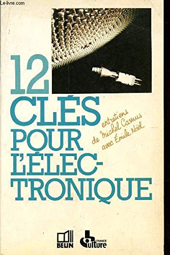 12 clés pour l'électronique : entretiens