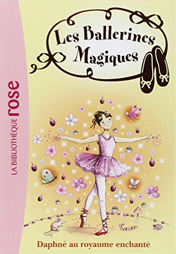 Les ballerines magiques. Vol. 1. Daphné au royaume enchanté