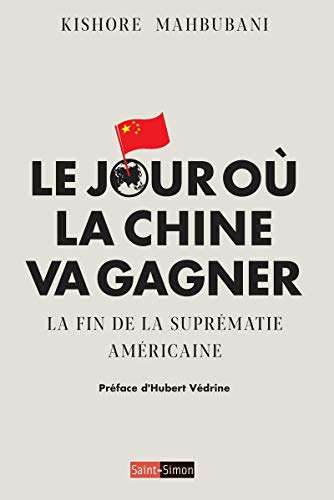 Le jour où la Chine va gagner : la fin de la suprématie américaine