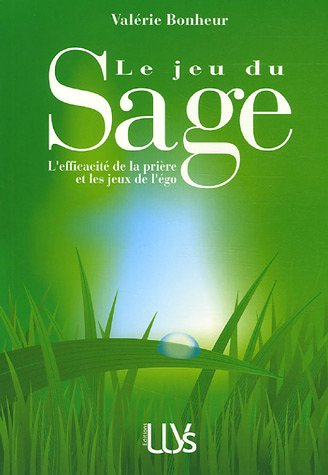 Le jeu du sage : l'efficacité de la prière et jeux de l'ego