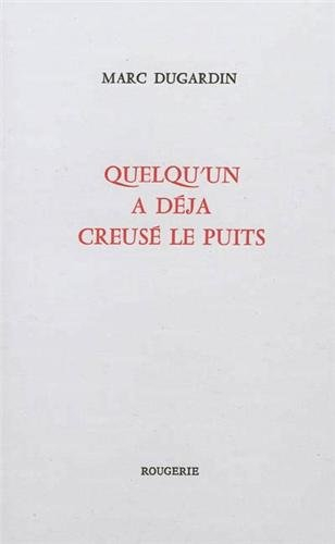 Quelqu'un a déjà creusé le puits