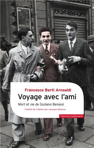 Voyage avec l'ami : mort et vie de Giuliano Benassi