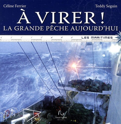 A virer ! : la grande pêche aujourd'hui